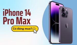 iPhone 14 Pro Max có đáng mua?